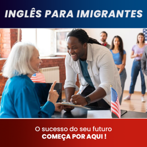 Inglês para Imigrantes: Seu Sonho Americano Começa Aqui!